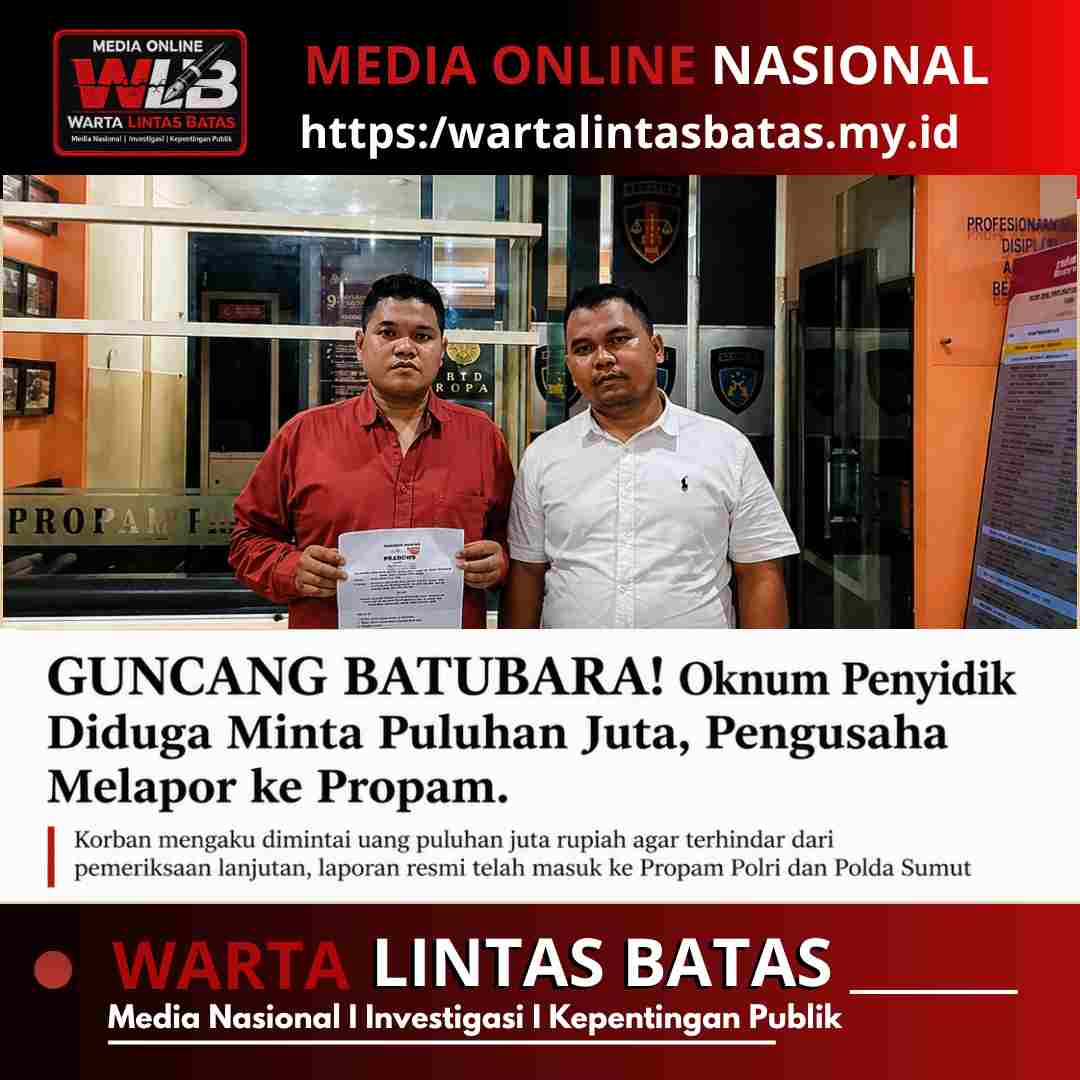 GUNCANG BATUBARA! Oknum Penyidik Diduga Minta Puluhan Juta, Pengusaha Melapor ke Propam. Compressed_1777082925332.jpg
